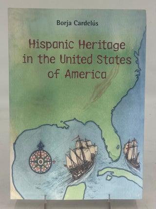 Item #338191 Hispanic Heritage in the United States of America. Borja CARDELUS