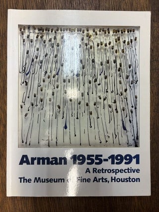 Item #338222 Arman 1955-1991: A Retrospective. Alison de Lima GREENE, Pierre RESTANY