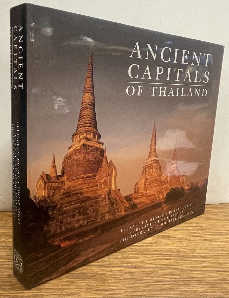 Item #338277 Ancient Capitals of Thailand. Elizabeth MOORE, Philip STOTT.