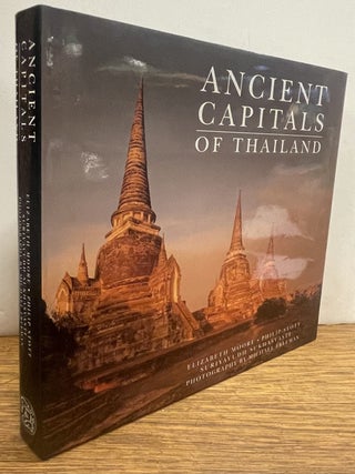 Item #338277 Ancient Capitals of Thailand. Elizabeth MOORE, Philip STOTT