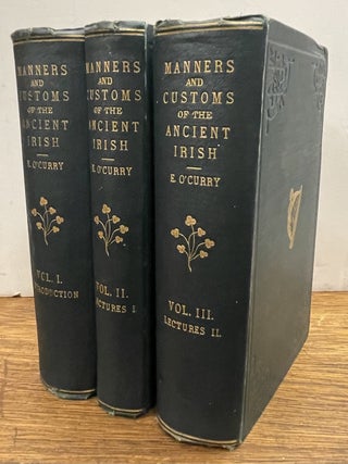 Item #338408 On the Manners and Customs of the Ancient Irish. A Series of Lectures. Eugene...