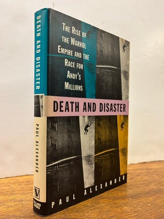 Item #338627 Death and Disaster: The Rise of the Warhol Empire and the Race for Andy's...