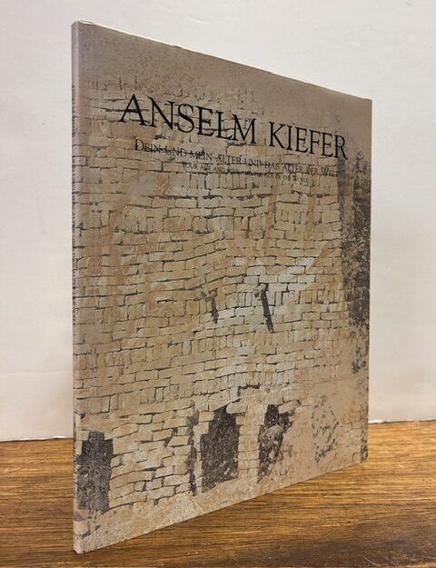 Item #338882 Anselm Kiefer: Dein und mein alter und das alter der welt / Your Age and Mine and the Age of the World. Heiner BASTIAN.