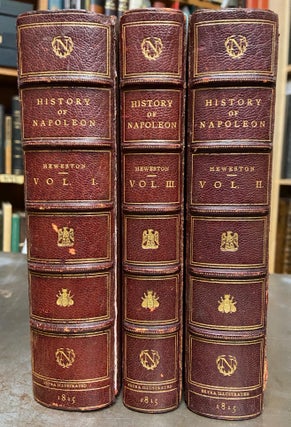 Item #34983 History of Napoleon Bonaparte, and Wars of Europe, from the Revolution in France, to...