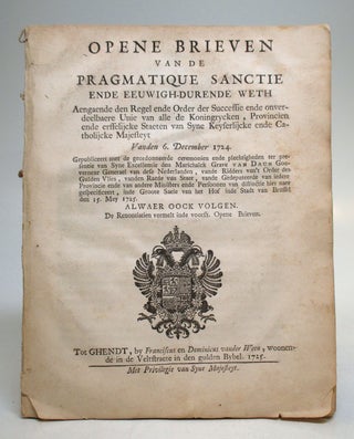 Item #35929 Opene Brieven van de Pragmatique Sanctie. PRAGMATIC SANCTION OF 1713