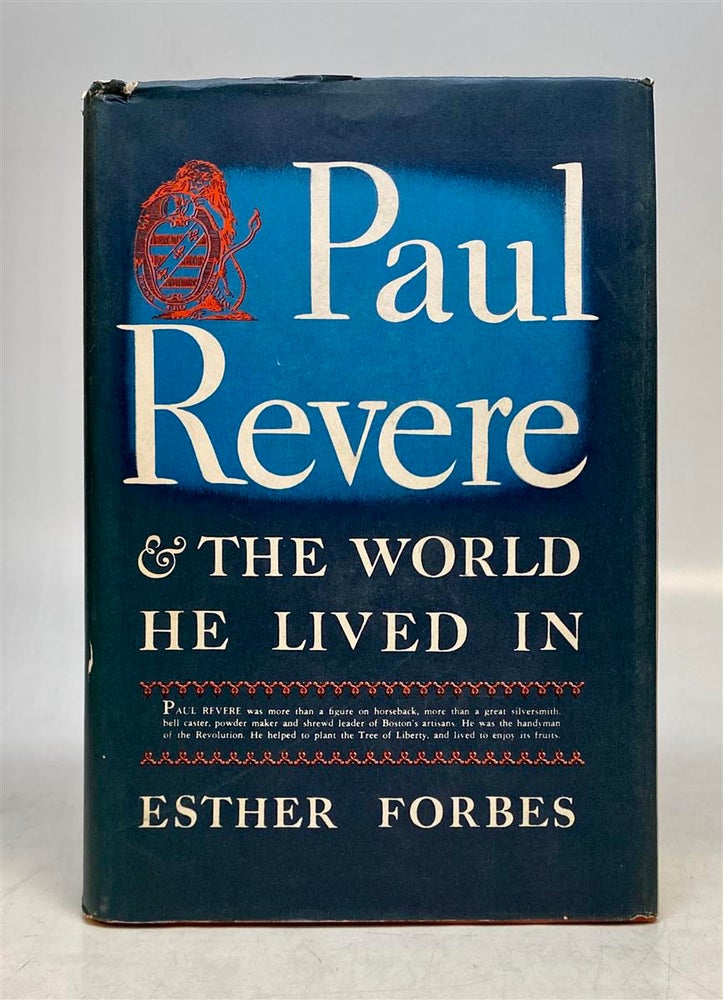 Item #50683 Paul Revere & The World He Lived In. Esther FORBES.