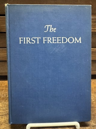 Item #58441 The First Freedom. Morris L. ERNST