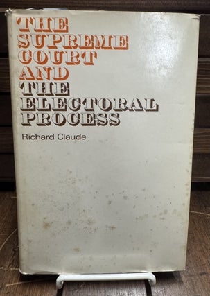 Item #60112 The Supreme Court and the Electoral Process. Richard CLAUDE