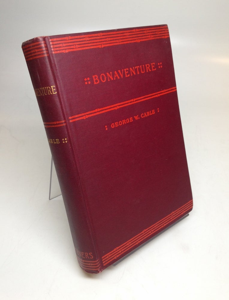 Item #68064 Bonaventure: A Prose Pastoral of Acadian Louisiana. George W. CABLE.