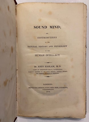Sound Mind; or, Contributions to the Natural History and Physiology of the Human Intellect.