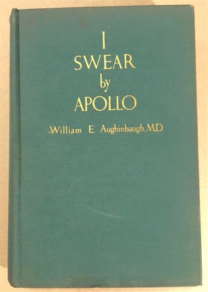 I Swear by Apollo; a Life of Medical Adventure.