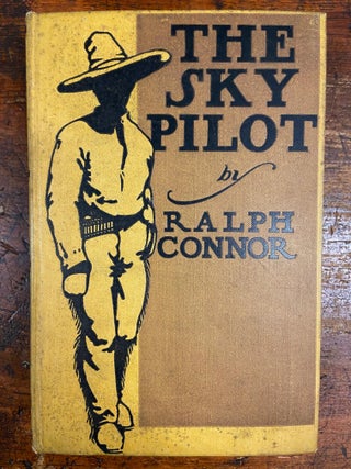Item #76275 The Sky Pilot; A Tale of the Foothills. Ralph CONNOR