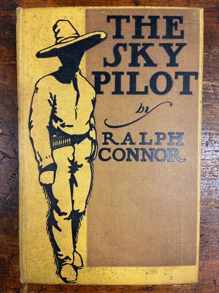 Item #76275 The Sky Pilot; A Tale of the Foothills. Ralph CONNOR.