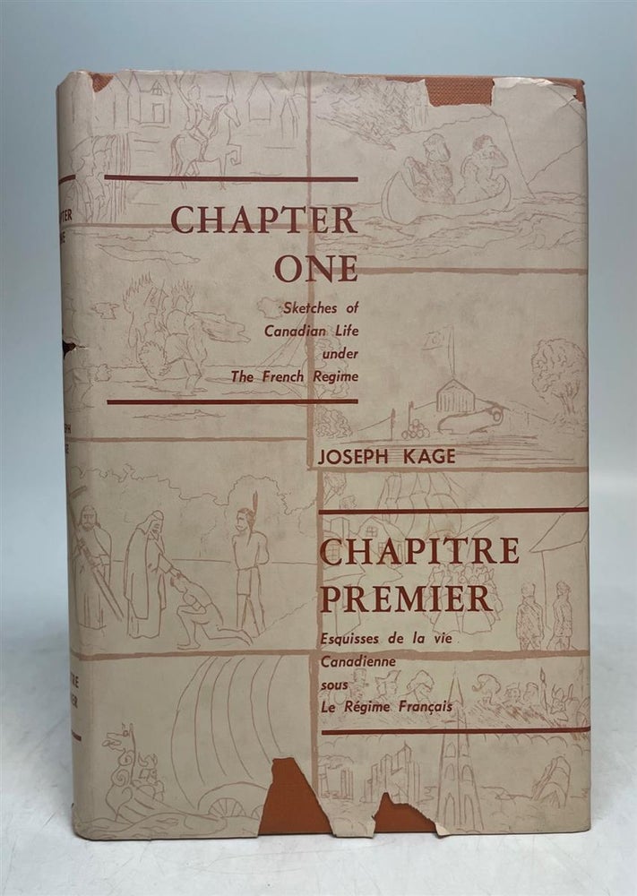 Item #77659 Chapter One; Sketches of Canadian Life under the French Regime. Joseph KAGE.