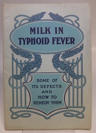 Item #8883 Milk in Typhoid Fever: Some of its Defects and How to Remedy Them. KLINE SMITH, FRENCH