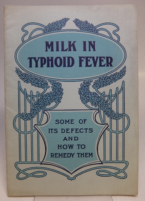 Item #8883 Milk in Typhoid Fever: Some of its Defects and How to Remedy Them. KLINE SMITH, FRENCH.