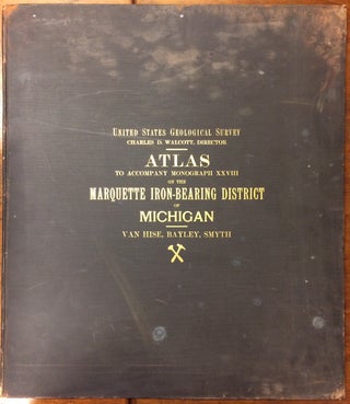 Item #90114 Atlas to Accompany Monograph XXVIII on the Marquette Iron-Bearing District of...