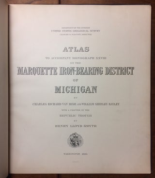 Atlas to Accompany Monograph XXVIII on the Marquette Iron-Bearing District of Michigan