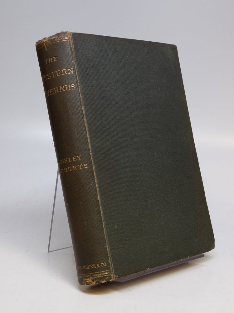 Item #91507 The Western Avernus, or, Toil and Travel in Further North America. Morley ROBERTS.