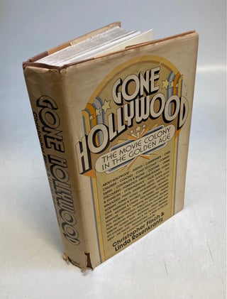 Item #95110 Gone Hollywood: The Movie Colony in the Golden Age. Christopher FINCH, Linda Rosenkrantz